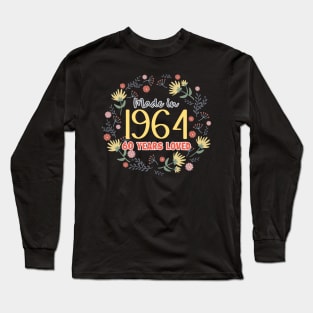 Made In 1964 60 year Loved 60th Birthday Floral B-day Gift For Women Long Sleeve T-Shirt